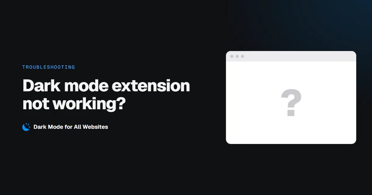 Dark Mode Extension Not Working? 7 Fixes That Cover Almost Every Case